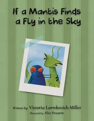 Jeśli modliszka znajdzie muchę na niebie - If a Mantis Finds a Fly in the Sky