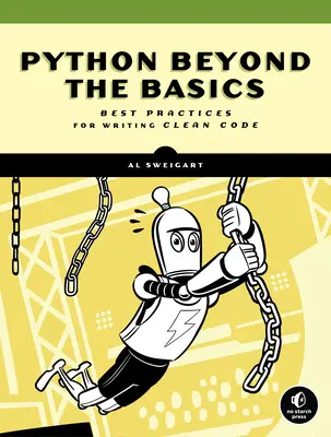 Poza podstawowymi rzeczami z Pythonem: Najlepsze praktyki pisania czystego kodu - Beyond the Basic Stuff with Python: Best Practices for Writing Clean Code