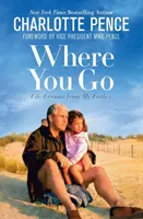 Where You Go: Lekcje życia od mojego ojca - Where You Go: Life Lessons from My Father