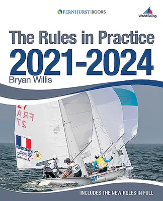 Zasady w praktyce 2021-2024: Przewodnik po zasadach żeglowania po torze wyścigowym - The Rules in Practice 2021-2024: The Guide to the Rules of Sailing Around the Race Course