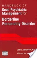 Podręcznik dobrego postępowania psychiatrycznego w zaburzeniach osobowości typu borderline - Handbook of Good Psychiatric Management for Borderline Personality Disorder