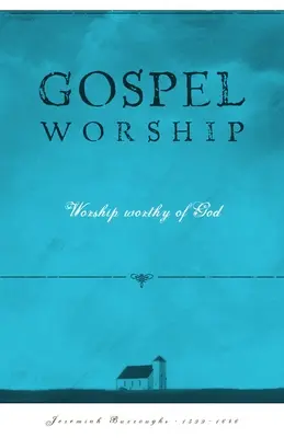 Uwielbienie Ewangelii: Uwielbienie godne Boga - Gospel Worship: Worship Worth of God