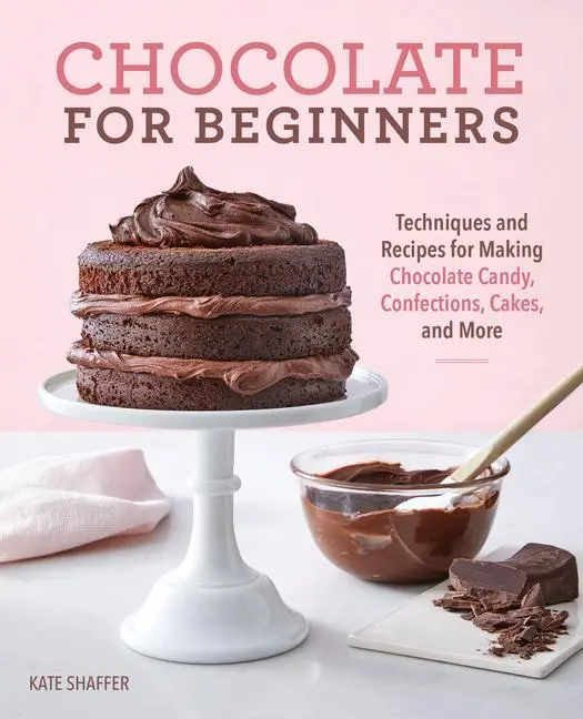 Czekolada dla początkujących: Techniki i przepisy na czekoladowe słodycze, wyroby cukiernicze, ciasta i nie tylko - Chocolate for Beginners: Techniques and Recipes for Making Chocolate Candy, Confections, Cakes and More