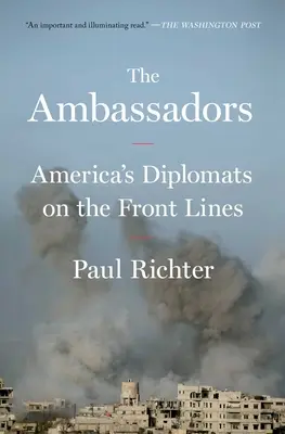 The Ambassadors: Amerykańscy dyplomaci na pierwszej linii frontu - The Ambassadors: America's Diplomats on the Front Lines