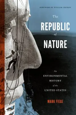 Republika Natury: Historia środowiska naturalnego Stanów Zjednoczonych - The Republic of Nature: An Environmental History of the United States