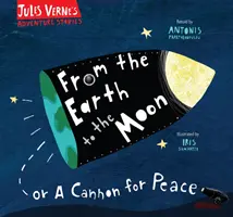 Z Ziemi na Księżyc: Or a Cannon for Peace - From the Earth to the Moon: Or a Cannon for Peace