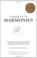 Tęsknota za harmonią: Tematy i wariacje współczesnej fizyki - Longing for the Harmonies: Themes and Variations from Modern Physics