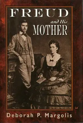 Freud i jego matka: Preedypalne aspekty osobowości Freuda - Freud and His Mother: Preoedipal Aspects of Freud's Personality