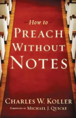 Jak głosić kazania bez notatek - How to Preach Without Notes