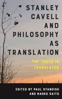 Stanley Cavell i filozofia jako przekład: Prawda jest tłumaczona - Stanley Cavell and Philosophy as Translation: The Truth Is Translated