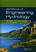 Podręcznik hydrologii inżynieryjnej: Modelowanie, zmiany klimatu i zmienność - Handbook of Engineering Hydrology: Modeling, Climate Change, and Variability