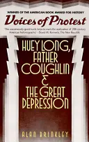 Głosy protestu: Huey Long, Ojciec Coughlin i Wielki Kryzys - Voices of Protest: Huey Long, Father Coughlin, & the Great Depression