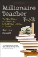 Nauczyciel milionerów: Dziewięć zasad bogactwa, których powinieneś nauczyć się w szkole - Millionaire Teacher: The Nine Rules of Wealth You Should Have Learned in School