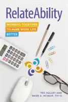 RelateAbility: Wspólna praca, by uczynić życie zawodowe lepszym - RelateAbility: Working Together To Make Work Life Better