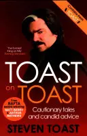 Tost na toście: Ostrożne opowieści i szczere rady - Toast on Toast: Cautionary Tales and Candid Advice