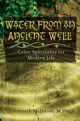 Woda ze starożytnej studni: Celtycka duchowość dla współczesnego życia - Water from an Ancient Well: Celtic Spirituality for Modern Life