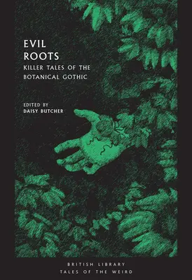 Evil Roots: Zabójcze opowieści botanicznego gotyku - Evil Roots: Killer Tales of the Botanical Gothic