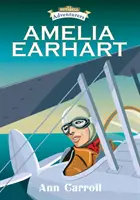 Amelia Earhart: Poszukiwaczka przygód i lotniczka - Amelia Earhart: Adventurer and Aviator