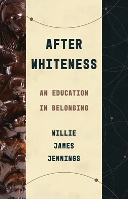 After Whiteness: Edukacja w przynależności - After Whiteness: An Education in Belonging