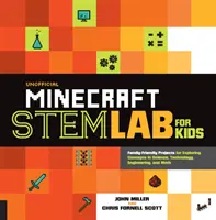 Nieoficjalne laboratorium Minecraft Stem dla dzieci: Rodzinne projekty do odkrywania koncepcji w nauce, technologii, inżynierii i matematyce - Unofficial Minecraft Stem Lab for Kids: Family-Friendly Projects for Exploring Concepts in Science, Technology, Engineering, and Math