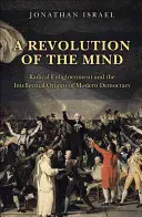 Rewolucja umysłu: Radykalne oświecenie i intelektualne początki współczesnej demokracji - A Revolution of the Mind: Radical Enlightenment and the Intellectual Origins of Modern Democracy
