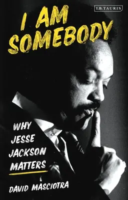 I Am Somebody: Dlaczego Jesse Jackson ma znaczenie - I Am Somebody: Why Jesse Jackson Matters