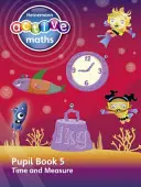 Heinemann Active Maths - Second Level - Beyond Number - Pupil Book 5 - Time and Measure