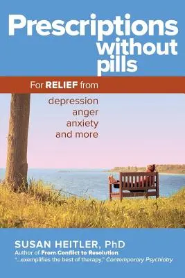 Recepty bez pigułek: Ulga w depresji, złości, lęku i nie tylko - Prescriptions Without Pills: For Relief from Depression, Anger, Anxiety, and More