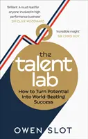 Laboratorium talentów - jak przekształcić potencjał w światowy sukces - Talent Lab - How to Turn Potential Into World-Beating Success