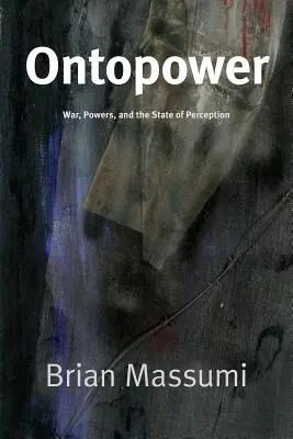 Ontopower: Wojna, moce i stan percepcji - Ontopower: War, Powers, and the State of Perception