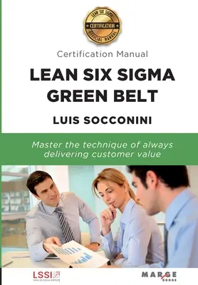 Lean Six Sigma Green Belt. Podręcznik certyfikacji - Lean Six Sigma Green Belt. Certification Manual