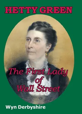 Hetty Green: Pierwsza dama Wall Street - Hetty Green: The First Lady of Wall Street