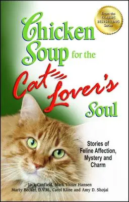 Chicken Soup for the Cat Lover's Soul: Opowieści o kocim uczuciu, tajemnicy i uroku - Chicken Soup for the Cat Lover's Soul: Stories of Feline Affection, Mystery and Charm