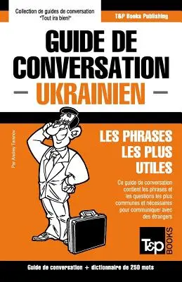 Rozmówki francusko-ukraińskie i mini słownik - 250 haseł - Guide de conversation Franais-Ukrainien et mini dictionnaire de 250 mots