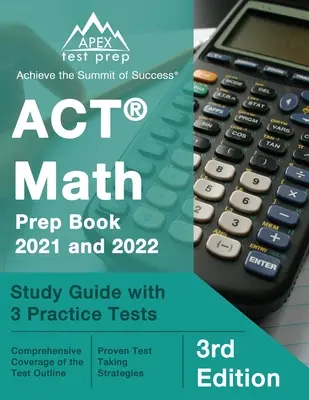 ACT Math Prep Book 2021 i 2022: Przewodnik do nauki z 3 testami praktycznymi [3rd Edition] - ACT Math Prep Book 2021 and 2022: Study Guide with 3 Practice Tests [3rd Edition]