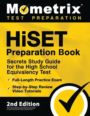 HiSET Preparation Book - Secrets Study Guide for the High School Equivalency Test, Full-Length Practice Exam, Step-by-Step Review Video Tutorials: [2n