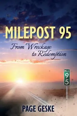 Milepost 95: Od wraku do odkupienia - Milepost 95: From Wreckage to Redemption