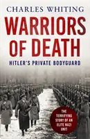 Wojownicy śmierci - Ostatnie bitwy prywatnej gwardii Hitlera, 1944-45 - Warriors of Death - The Final Battles of Hitler's Private Bodyguard, 1944-45