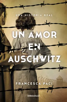 Un Amor En Auschwitz / Miłość w Auschwitz - Un Amor En Auschwitz / A Lovein Auschwitz
