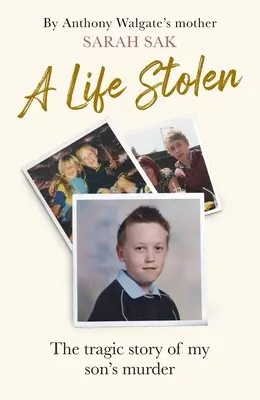 Skradzione życie: Tragiczna, prawdziwa historia morderstwa mojego syna - A Life Stolen: The Tragic True Story of My Son's Murder