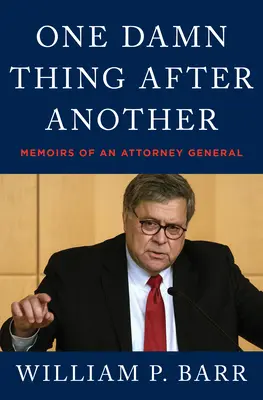 One Damn Thing After Another: Wspomnienia prokuratora generalnego - One Damn Thing After Another: Memoirs of an Attorney General
