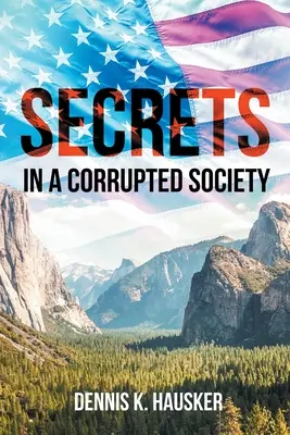 Sekrety: w skorumpowanym społeczeństwie - Secrets: In a Corrupted Society