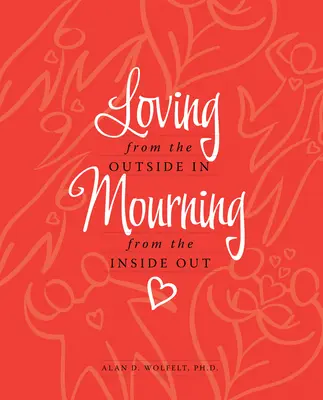 Kochanie od zewnątrz, opłakiwanie od wewnątrz - Loving from the Outside In, Mourning from the Inside Out