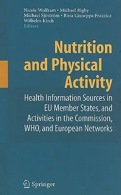 Odżywianie i aktywność fizyczna: Źródła informacji na temat zdrowia w państwach członkowskich UE oraz działania Komisji, WHO i sieci europejskich - Nutrition and Physical Activity: Health Information Sources in EU Member States, and Activities in the Commission, WHO, and European Networks