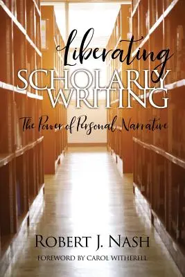 Wyzwalające pisanie naukowe: Moc osobistej narracji - Liberating Scholarly Writing: The Power of Personal Narrative