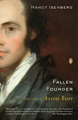 Upadły założyciel: Życie Aarona Burra - Fallen Founder: The Life of Aaron Burr