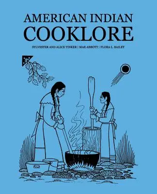 Kuchnia Indian amerykańskich (Classic Reprints) - American Indian Cooklore (Classic Reprints)