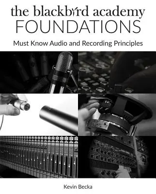 Podstawy Blackbird Academy: Niezbędne zasady audio i nagrywania - The Blackbird Academy Foundations: Must-Know Audio and Recording Principles