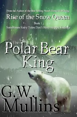 Powstanie Królowej Śniegu Księga pierwsza: Król niedźwiedzi polarnych - Rise Of The Snow Queen Book One: The Polar Bear King