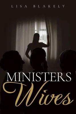 Żony pastorów: Chrześcijańska powieść fabularna - Ministers' Wives: A Christian Fiction Novel